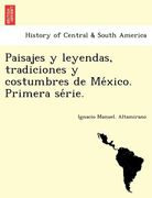 paisajes y leyendas tradiciones y costumbres de me xico. primera se rie.