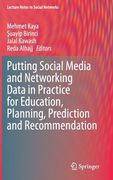 Putting Social Media and Networking Data in Practice for Education, Planning, Prediction and Recommendation (en Inglés)
