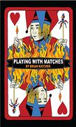 Playing With Matches (en Inglés)