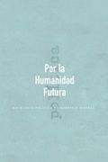 Por la Humanidad Futura - Gabriela Mistral - La Pollera Ediciones