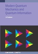Modern Quantum Mechanics and Quantum Information: A Pracitcal Applications Approach (en Inglés)