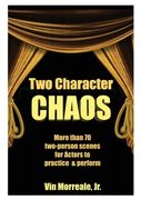 Two Character Chaos: A Collection of Two-Person Scenes for Actors to Practice & Perform (en Inglés)
