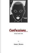 Confessions of An Uncle Tom: Reflections of An Uncle Tom (en Inglés)