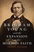 Brigham Young and the Expansion of the Mormon Faith (Oklahoma Western Biographies) 