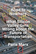 Road to Nowhere: What Silicon Valley Gets Wrong About the Future of Transportation (en Inglés)