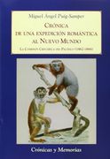 Crónica De Una Expedición Romántica Al Nuevo Mundo. La Comisión Científica Del Pacífico. 1862-1866 (Crónicas y Memorias)
