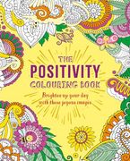 The Positivity Colouring Book: Brighten up Your day With These Joyous Images (Arcturus Creative Colouring) (en Inglés)