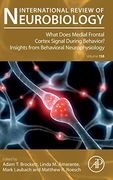 What Does Medial Frontal Cortex Signal During Behavior? Insights From Behavioral Neurophysiology: Volume 158 (International Review of Neurobiology, Volume 158) (en Inglés)