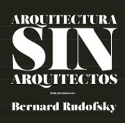 Arquitectura sin Arquitectos: Un Breve Introducción a la Arquitectura sin Pedrigí