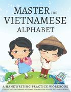 Master the Vietnamese Alphabet, A Handwriting Practice Workbook: Perfect your calligraphy skills and dominate the official Vietnamese script (en Inglés)