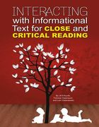 Interacting with Informational Text for Close and Critical Reading (en Inglés)