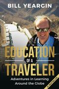 Education of a Traveler: Adventures in Learning Around the Globe (en Inglés)