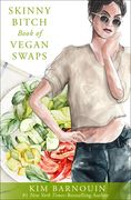 Skinny Bitch Book of Vegan Swaps (en Inglés)