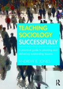 Teaching Sociology Successfully: A Practical Guide to Planning and Delivering Outstanding Lessons (en Inglés)