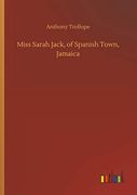 Miss Sarah Jack, of Spanish Town, Jamaica