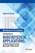 Workbook to Accompany Introduction to Biostatistical Applications in Health Research With Microsoft? Office Excel?