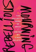 Rebellious Mourning: The Collective Work of Grief (en Inglés)