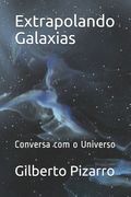 Extrapolando Galaxias: Converso com o Universo (en Portugués)