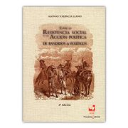 ENTRE LA RESISTENCIA SOCIAL Y LA ACCION POLITICA. DE BANDIDOS A POLITICOS