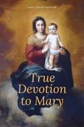 True Devotion to Mary: Easy to Read Layout (en Inglés)