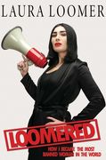 Loomered: How I Became the Most Banned Woman in the World (en Inglés)