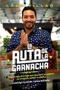La Ruta de la Garnacha (Spanish Edition) (in Spanish)