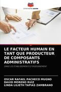 Le Facteur Humain En Tant Que Producteur de Composants Administratifs (in French)