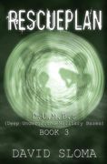 Rescueplan: D.U.M.B.s (Deep Underground Military Bases) - Book 3 (en Inglés)