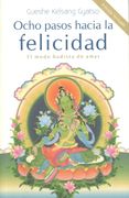Ocho Pasos Hacia la Felicidad: El Modo Budista de Amar