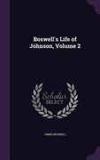 Boswell's Life of Johnson, Volume 2 (en Inglés)