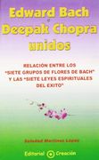 Edward Bach y Deepak Chopra Unidos: Relacion Entre los Siete Grup os de Flores de Bach y las Siete Leyes Espirituales del Exito