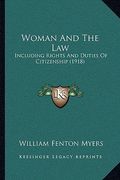 woman and the law: including rights and duties of citizenship (1918) (en Inglés)