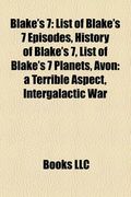blake's 7: list of blake's 7 episodes, history of blake's 7, list of blake's 7 planets, avon: a terrible aspect, intergalactic wa
