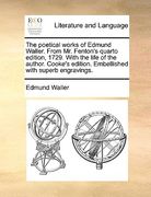 the poetical works of edmund waller. from mr. fenton's quarto edition, 1729. with the life of the author. cooke's edition. embellished with superb eng