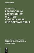 Repertorium lateinischer Wörterverzeichnisse und Speziallexika (Bibliotheca Scriptorum Graecorum Et Romanorum Teubneriana)