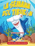 La Semana del Tiburón Libro de Niños Para Colorear (in Spanish)