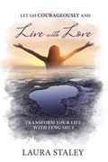 Let Go Courageously and Live with Love