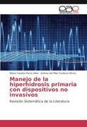 Manejo de la hiperhidrosis primaria con dispositivos no invasivos (in Spanish)
