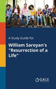 A Study Guide for William Saroyan's "Resurrection of a Life" (en Inglés)