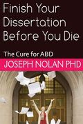 Finish your Dissertation Before You Die: The Cure for ABD (en Inglés)