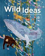 Wild Ideas: Let Nature Inspire Your Thinking (en Inglés)