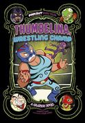 Thumbelina, Wrestling Champ: A Graphic Novel (en Inglés)
