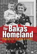 For Baka's Homeland: Eyewitness to the Birth of a State