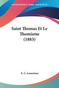 Saint Thomas Et Le Thomisme (1883) (en Francés)