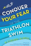 Conquer Your Fear of the Triathlon Swim: End the Dread! (en Inglés)