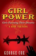 Girl Power Girls Pursuing Their Dreams a Book for Teens (en Inglés)