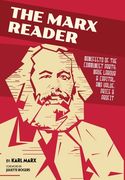 The Marx Reader: Manifesto of the Communist Party; Wage Labour & Capital; and Value, Price & Profit 