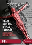 Los 39 Mártires de 1934 en España: Con los Santos de Turón a la Cabeza