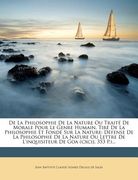 De La Philosophie De La Nature Ou Traité De Morale Pour Le Genre Humain, Tiré De La Philosophie Et Fondé Sur La Nature: Défense De La Philosophie De L (en Francés)