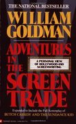 adventures in the screen trade,a personal view of hollywood and screenwriting (en Anglais)